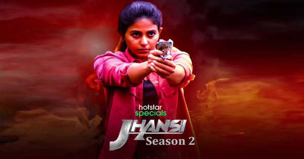 Jhansi Season 2 Web Series: release date, cast, story, teaser, trailer, firstlook, rating, reviews, box office collection and preview